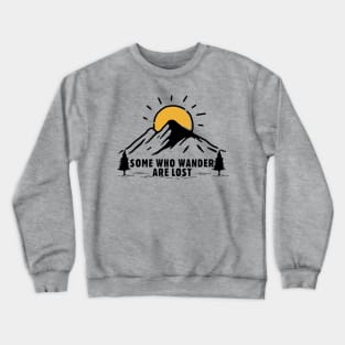 Some Who Wander Are Lost Crewneck Sweatshirt